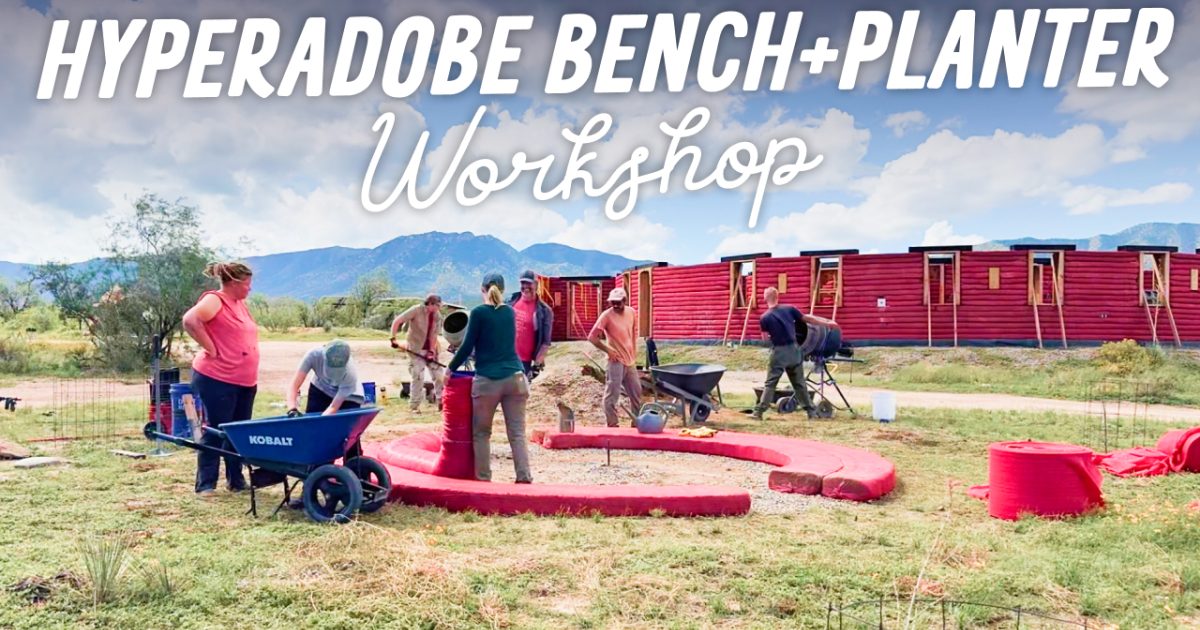 Hyperadobe Bench + Planter Workshop - Tiny Shiny Home