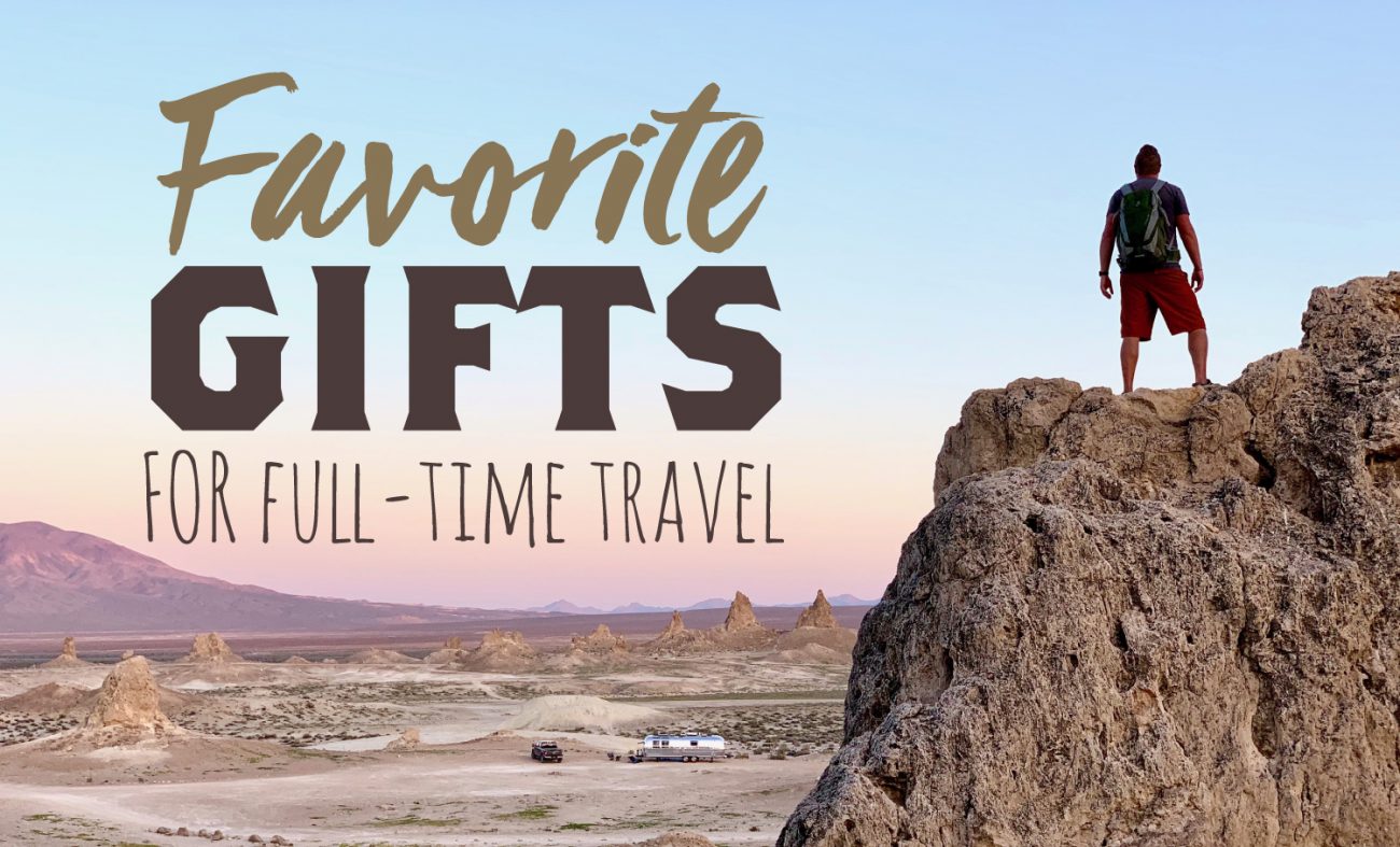 Favorite Gifts For Full Time Travelers